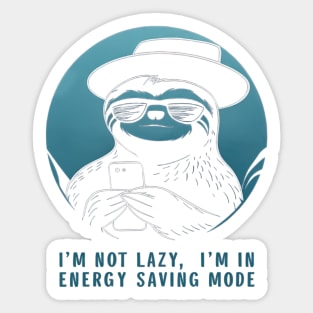 I’m not lazy, I’m in energy saving mode. Sticker